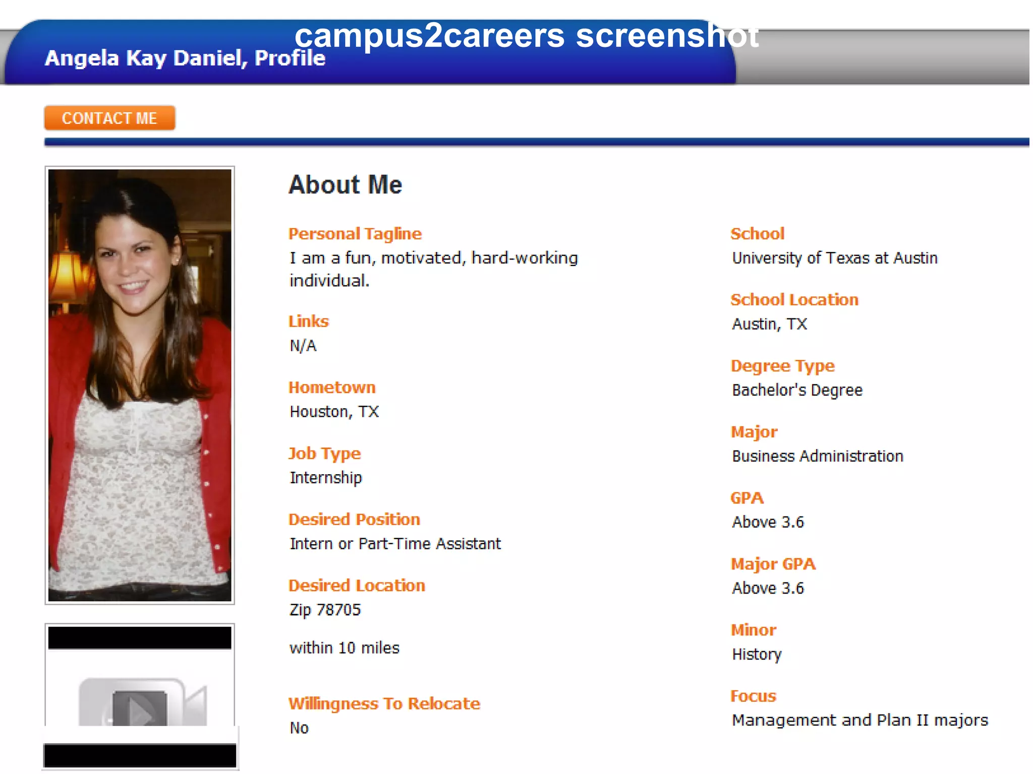 campus2careers screenshot
Sourcing and Selection



 Using campus2careers
 • Create a profile – your own careers page
 • Post the job description
 • Review the top matches and view their profile
 • Contact or be contacted by the top candidates
 Using a school’s own site
 • Register via the schools website
 • Post the job description
 • Receive a resume from interested applicants
 