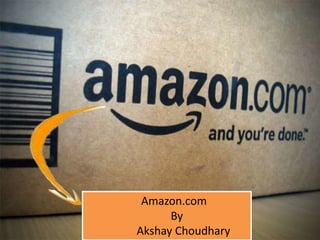 Amazon.com
By
Akshay Choudhary
 