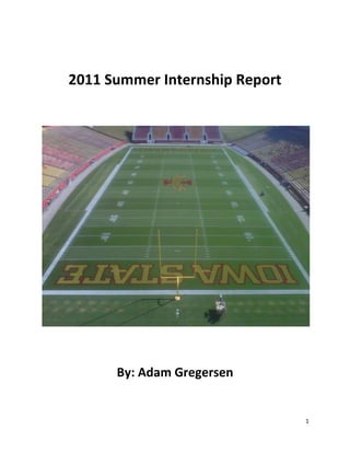 2011 Summer Internship Report




      By: Adam Gregersen


                                1
 