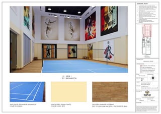 27
BADMINTON - RENDER
M/S.RADIANCE REALTY
DEVELOPERS LIMITED
CLUBHOUSE AT
RADIANCE GARDENIA,BANGALORE
ORIENTATION:
SCALE:
SHEET NO:
NOT TO SCALE
DRAWING STATUS:
FOR CO-ORDINATION
WORKING / TENDER PURPOSE
GOOD FOR CONSTRUCTION
SCHEMATIC / FOR APPROVAL
SHOP DRAWING PURPOSE
DRAWING TITLE:
PROJECT:
CLIENT:
N
S
W E
1. ALL DIMENSIONS ARE IN MILLIMETERS AND ARE
FINISHED DIMENSIONS UNLESS OTHER WISE SPECIFIED
2. ALL LEVELS ARE IN MILLIMETERS AND ARE UNFINISHED
DIMENSIONS UNLESS OTHER WISE SPECIFIED
3. DO NOT SCALE THE DRAWING. FOLLOW WRITTEN
DIMENSIONS ONLY
4. ANY DISCREPANCY IN THE DRAWING SHOULD BE
BROUGHT TO THE NOTICE OF THE
ARCHITECT/DESIGNER BEFORE EXECUTION
5. REFER STRUCTURAL DRAWING FOR R.C.C. DETAILS.
6. REFER DETAIL DRAWINGS FOR DOOR,
WINDOW,STRUCTURE,HANDLE,STARICASE,TOILET
LAYOUT.ETC
7. FLOOR FINISH OF 50MM THICKNESS IS ASSUMED UNLESS
OTHERWISE MENTIONED
8. READ THIS DRG IN CONJUCTION WITH
STRUCTURAL,ARCHITECTURAL AND SERVICES
DRAWINGS.
GENERAL NOTE:
SIGNATURE. :
ARCHITECTS:
DRAWN BY: CHECKED BY :
DRAWINGS AND ALLIED DOCUMENTS ARE THE PROPERTY OF KARYAE DESIGN
STUDIO LLP. THE SAME CANNOT BE REPRODUCED, COPIED IN WHOLE OR IN
PART WITHOUT PRIOR EXPRESSED CONSENT FROM STAKEHOLDERS AT KARYAE
DESIGN STUDIO LLP. THESE DRAWINGS CANNOT BE HANDED OVER TO A
THIRD PARTY OR USED FOR ANY PURPOSE, OTHER THAN THAT FOR WHICH IT
HAS BEEN LOANED. AFTER FULFILLING THE PURPOSE OF ISSUE THE DRAWINGS
SHALL BE RETURNED TO THE ARCHITECT .
New.no.4 (old no.38), First Floor, 5th Cross, 11th Main Rd,
Vasanth Nagar, Bengaluru, Karnataka 560052
D E S I G N S T U D I O
SUPRIYA K PRIYA M T
BADMINTON
VIEW 1
201
01
VINYL MATTE 4.5 MM BLUE BADMINTON
COURT FLOORING
LEMON SPRIG (ASIAN PAINTS)
COLOR CODE: 7873 SIZE: 1215 MM x 240 MM WITH A THICKNESS OF 8MM
WOODEN LAMINATE FLOORING
BADMINTON
KEYPLAN
 