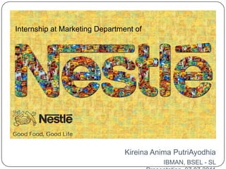 Internship at Marketing Department of  Kireina Anima PutriAyodhia IBMAN, BSEL - SL Presentation, 07.07.2011 