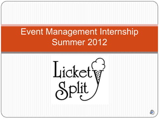 Event Management Internship
       Summer 2012
 