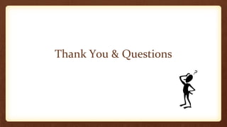 Thank You & Questions 
