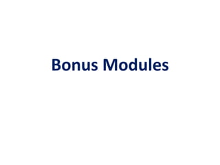 Bonus Modules
 
