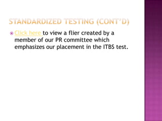 Standardized TestingThe Iowa Test of Basic Skills (ITBS) is administered every fall and Olney Prep had the highest standardized test score results in our district. Olney Prep is proud to announce that they rank in the top 3% in the nation.During our curriculum committee meeting, it was recognized that every school scored the lowest in the math computation section of the test.The curriculum committee is currently working to collect methods to facilitate our student’s growth in the area of math computation.