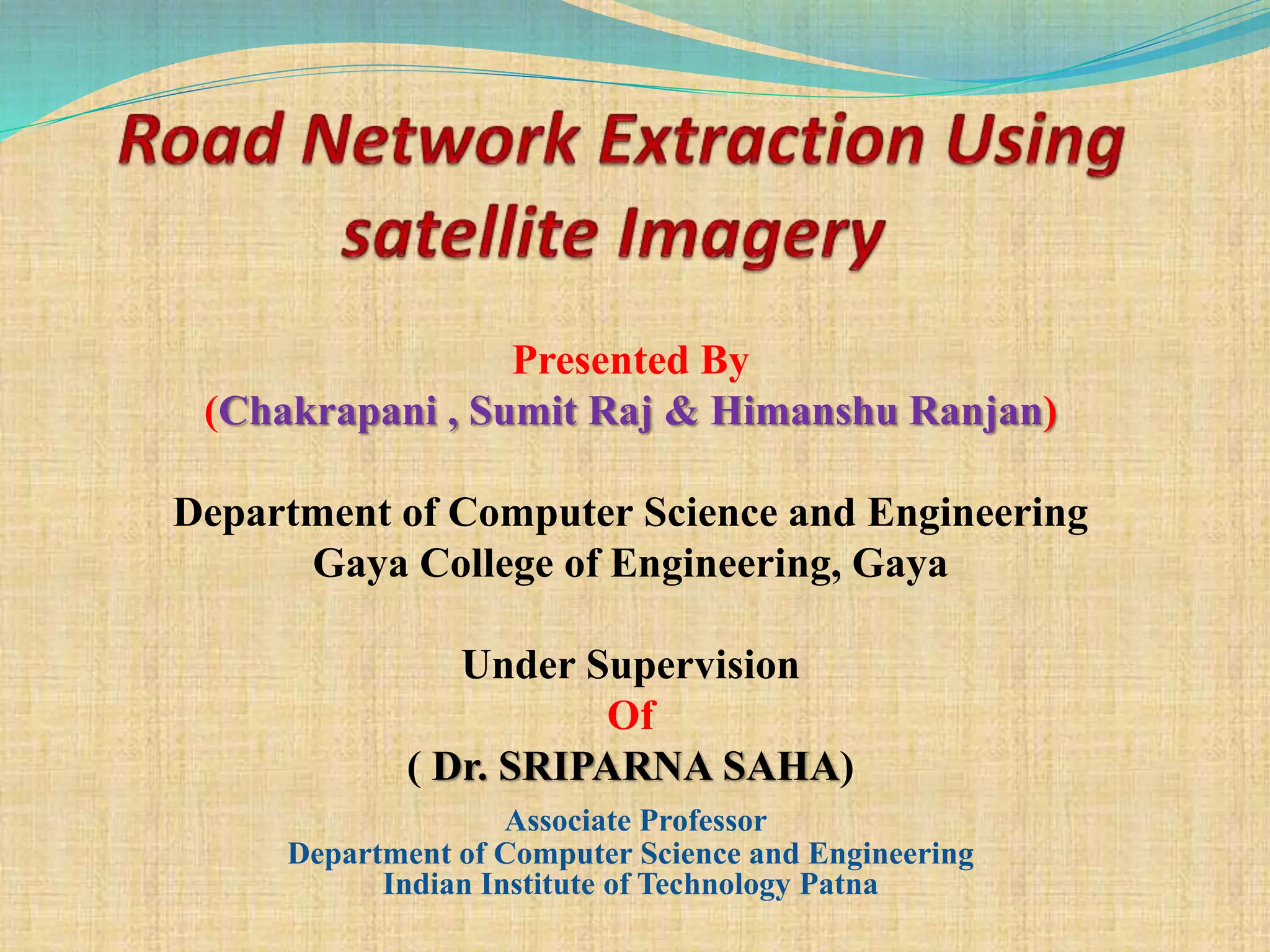 Road Network Extraction using Satellite Imagery. | PPTX