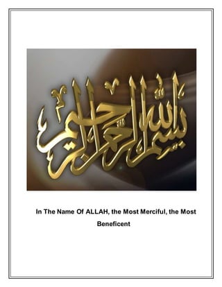 In The Name Of ALLAH, the Most Merciful, the Most
Beneficent
 