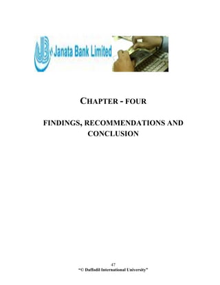 “© Daffodil International University”
47
CHAPTER - FOUR
FINDINGS, RECOMMENDATIONS AND
CONCLUSION
 