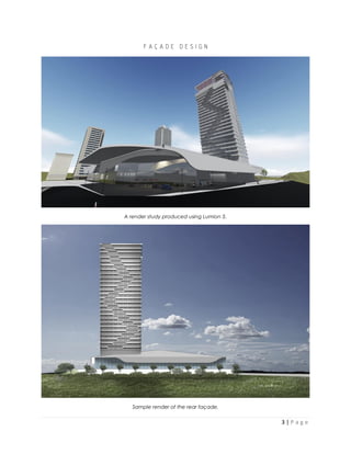 3 | P a g e
F A Ç A D E D E S I G N
A render study produced using Lumion 5.
Sample render of the rear façade.
 