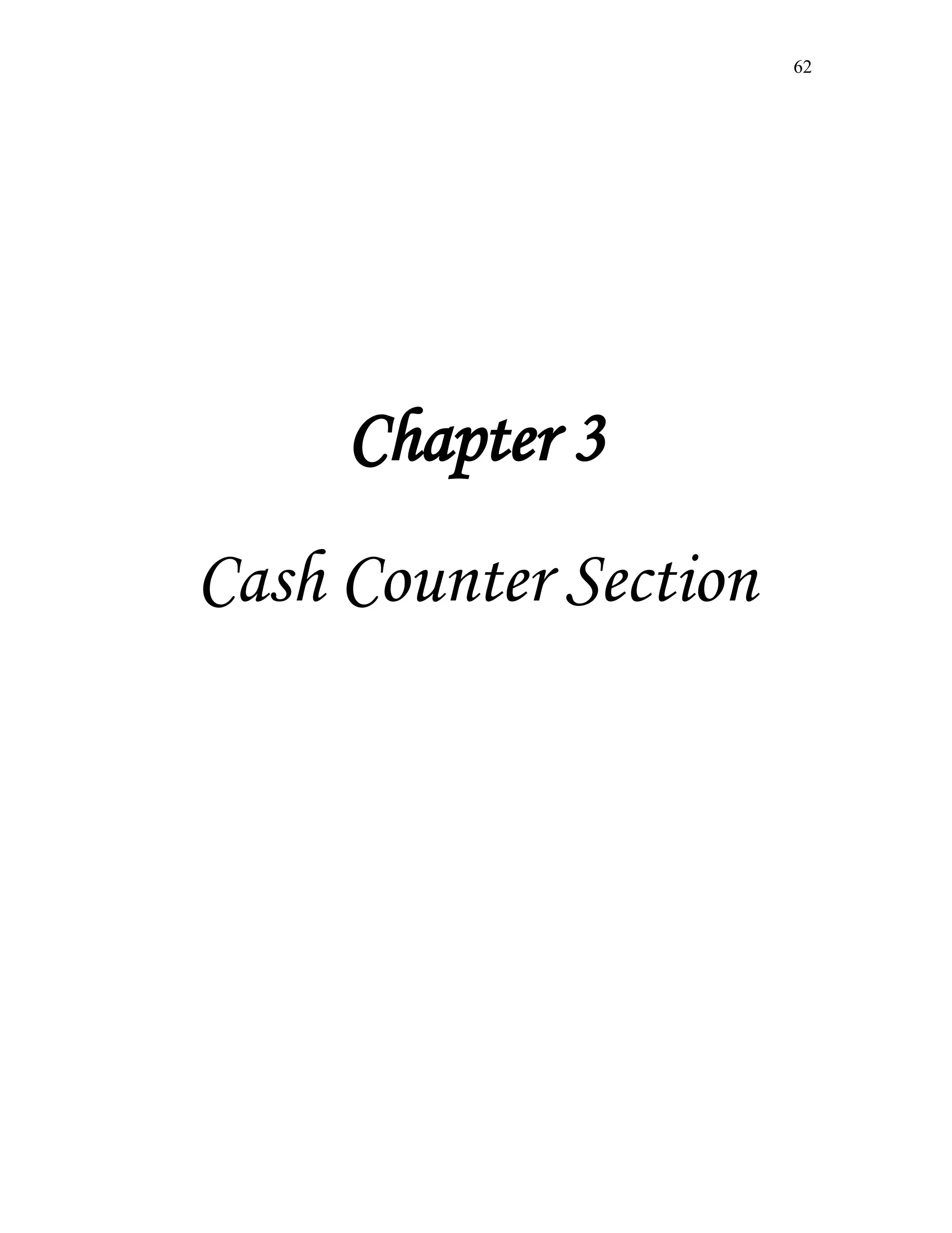 62
Chapter 3
Cash Counter Section
 
