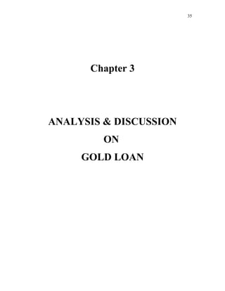 Chapter 3
ANALYSIS & DISCUSSION
ON
GOLD LOAN
35
 