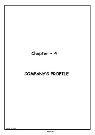 Pranav Kr Singh
Page - 54
Chapter – 4
COMPANY’S PROFILE
 