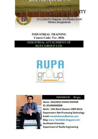 INDUSTRIAL TRAINING 
Course Code: Tex -4036 
INDUSTRIAL ATTACHMENT OF RUPA GROUP LTD. 
 