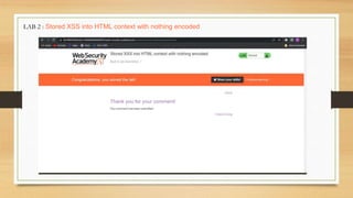 LAB 2 : Stored XSS into HTML context with nothing encoded
 