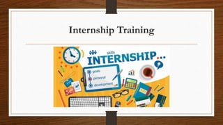 Internship training for placement | PPT