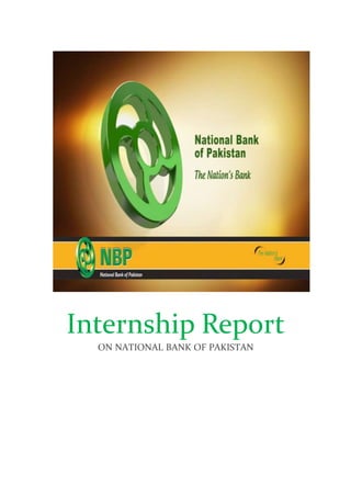 Internship Report
ON NATIONAL BANK OF PAKISTAN
 