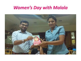 Women’s Day with Malala
 