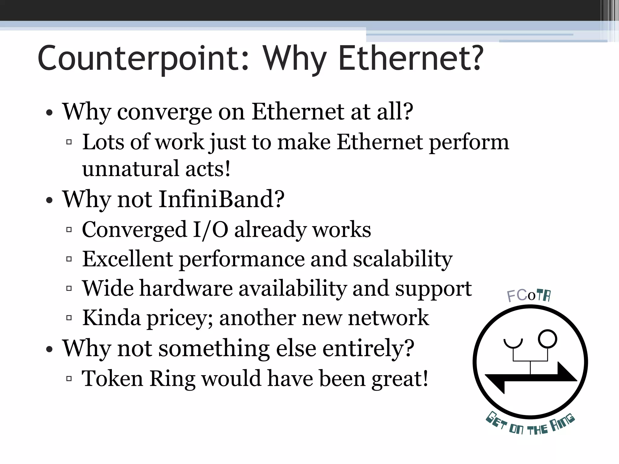 FCoE Spotters’ GuideFibre Channel over Ethernet (FCoE)FC-BB-5Bandwidth Management (ETS)802.1QazPriority Flow Control (PFC)802.1QbbCongestion Management (QCN)802.1QauFibre ChannelEthernetFibre Channel over Ethernet (FCoE)