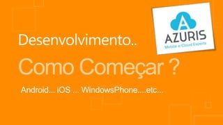 Como Começar ?

 