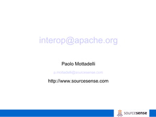 [email_address] Paolo Mottadelli [email_address] http://www.sourcesense.com 
