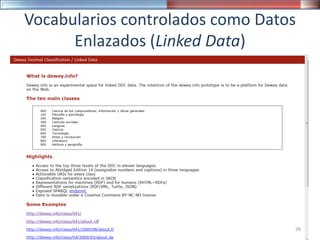 Vocabularios controlados como Datos
Enlazados (Linked Data)
38
 