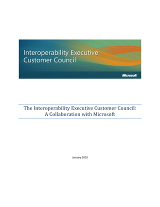 The Interoperability Executive Customer Council:
         A Collaboration with Microsoft




                    January 2010
 