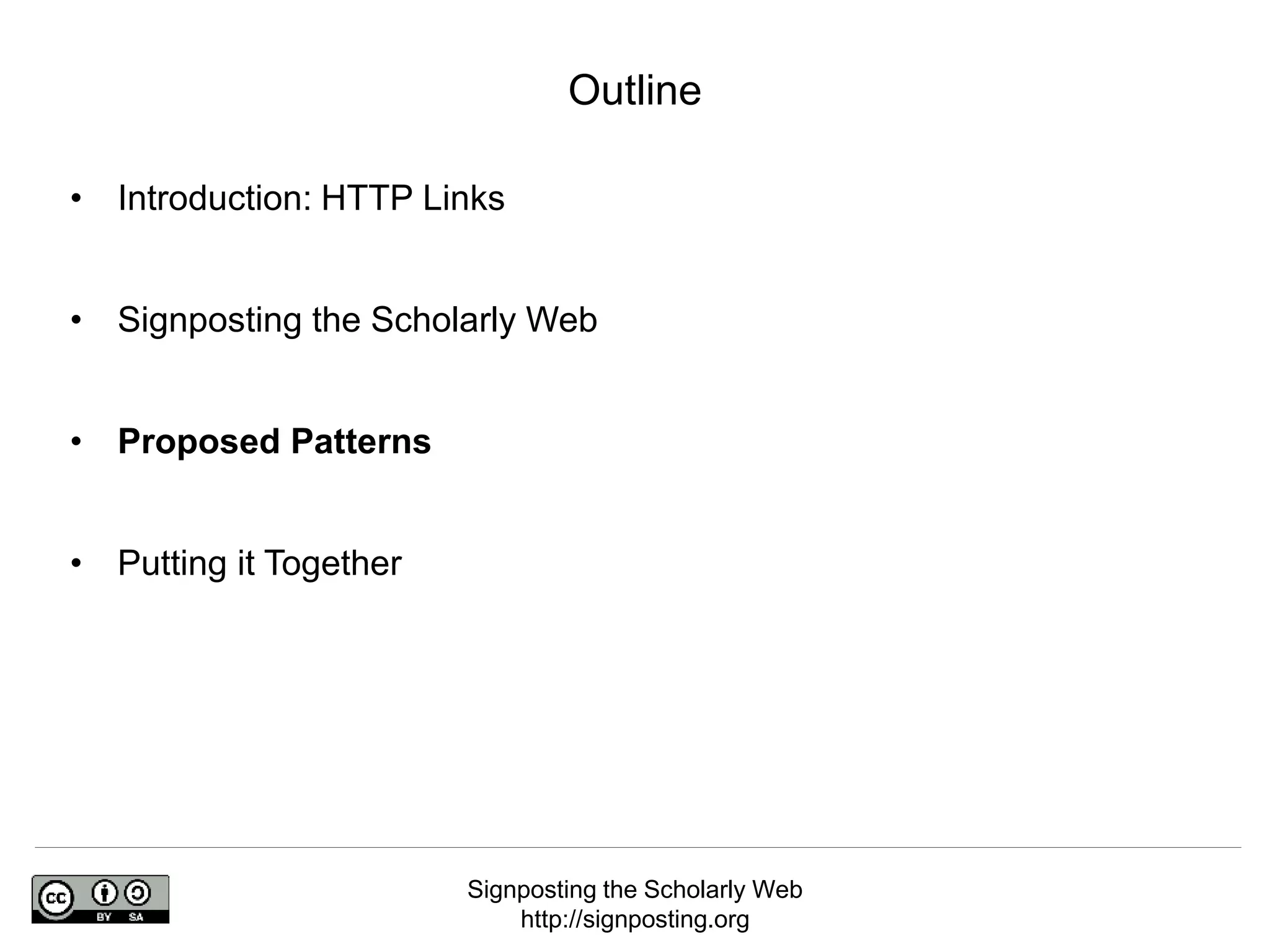 Signposting the Scholarly Web
http://signposting.org
• Introduction: HTTP Links
• Signposting the Scholarly Web
• Proposed Patterns
• Putting it Together
Outline
 