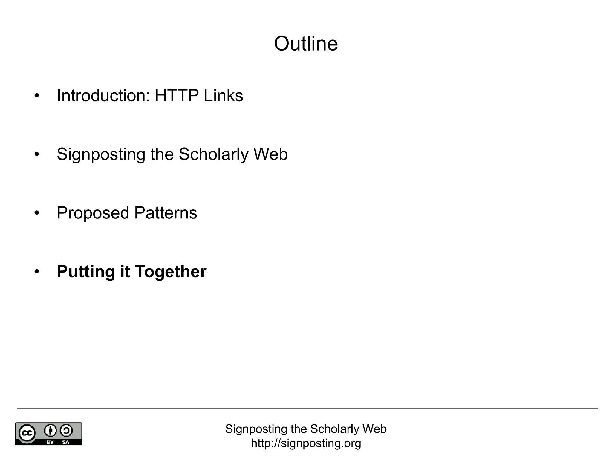 Signposting the Scholarly Web
http://signposting.org
• Introduction: HTTP Links
• Signposting the Scholarly Web
• Proposed Patterns
• Putting it Together
Outline
 