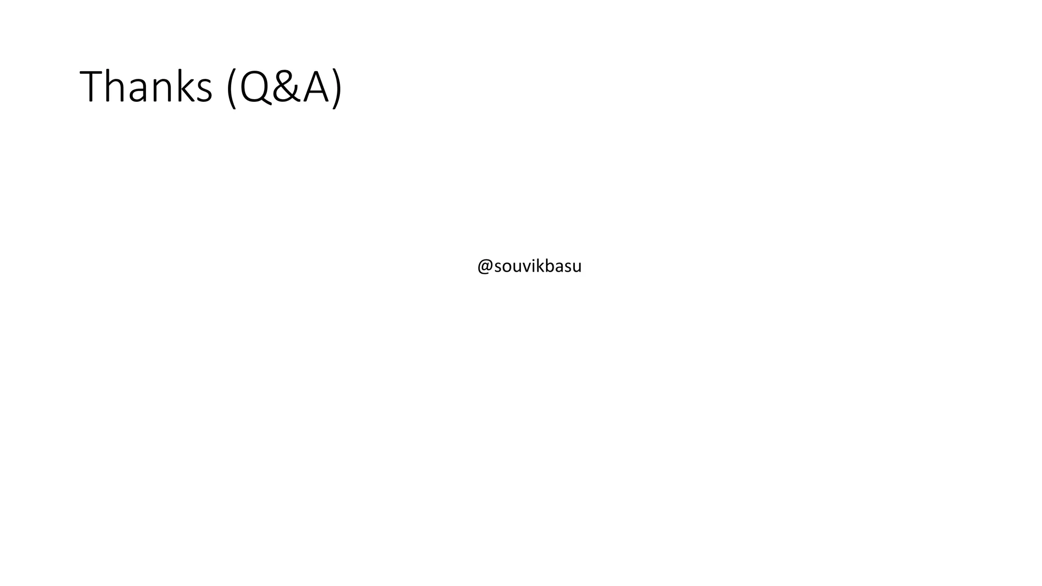 Thanks (Q&A)
@souvikbasu
 