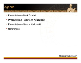 Agenda
• Presentation – Mark Diodati
• Presentation – Ramesh Nagappan
• Presentation – Sampo Kellomaki
• References
 