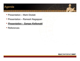 Agenda
• Presentation – Mark Diodati
• Presentation – Ramesh Nagappan
• Presentation – Sampo Kellomaki
• References
 