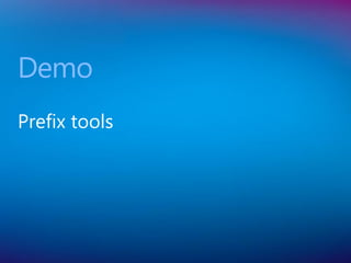 Prefix tools
Demo
 