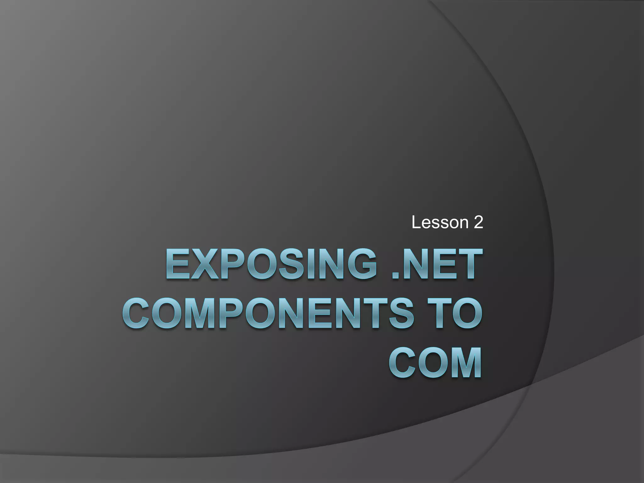 Exposing.netcomponentstocomLesson 2