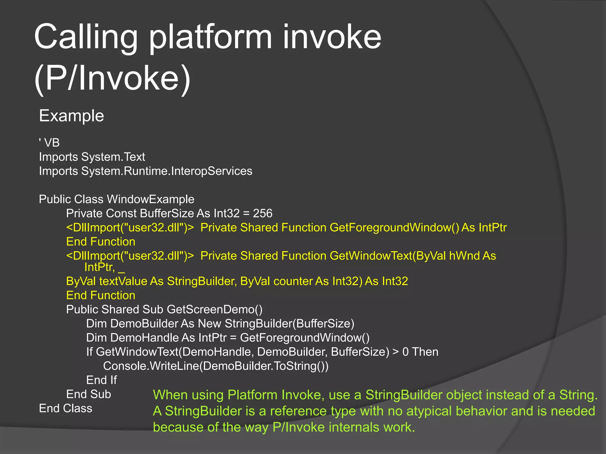 Afterthislesson, youwillbeableto:Use Platform Invoke (P/Invoke) to access unmanaged code.Encapsulate DLL functions.Convert data types between managed and unmanaged code.