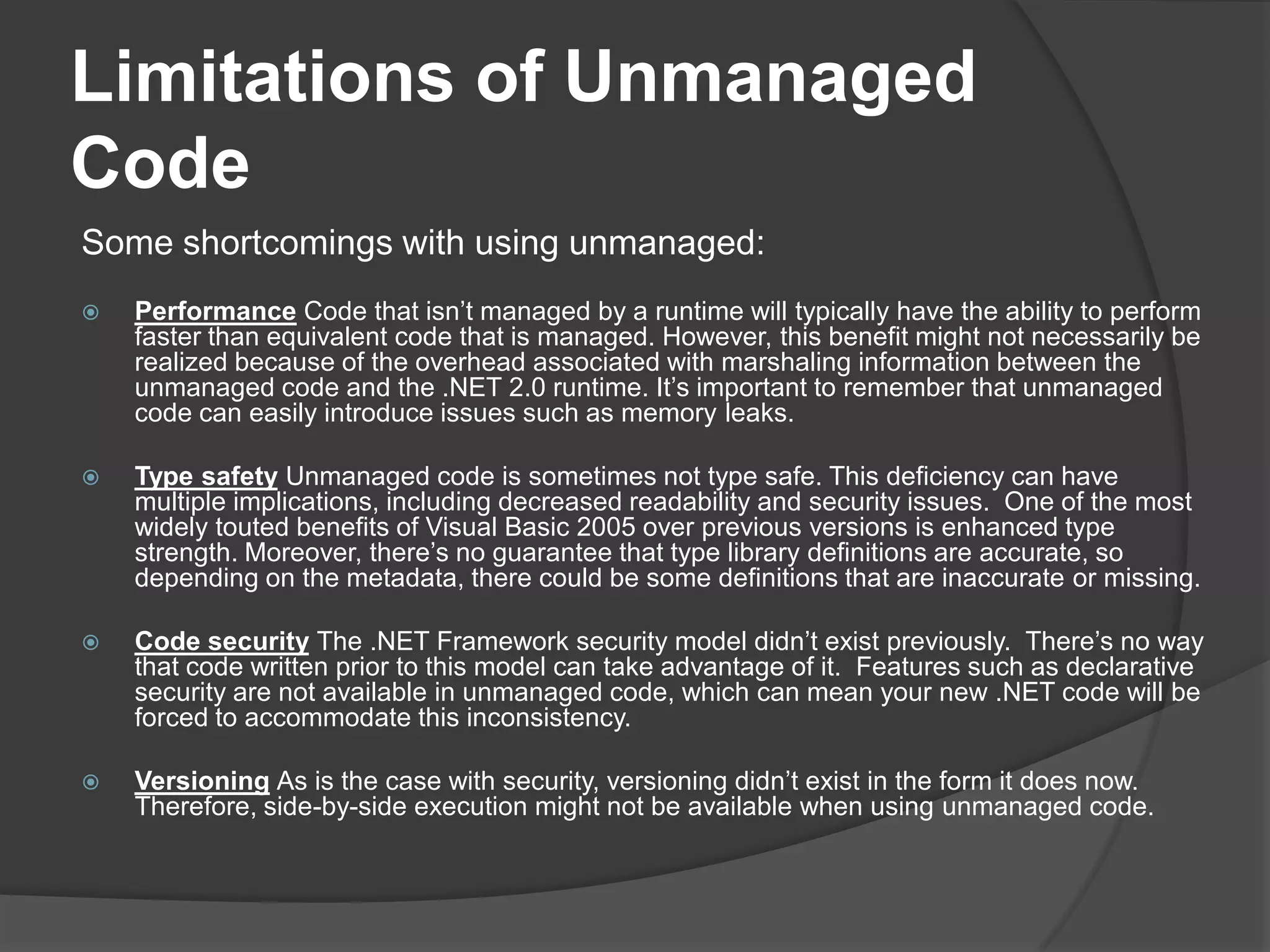 Using a callbackwithunmanagedcodeThe .NET Framework providesDelegate objects, which can be used to manage callbacks in a “type-safe” fashion.