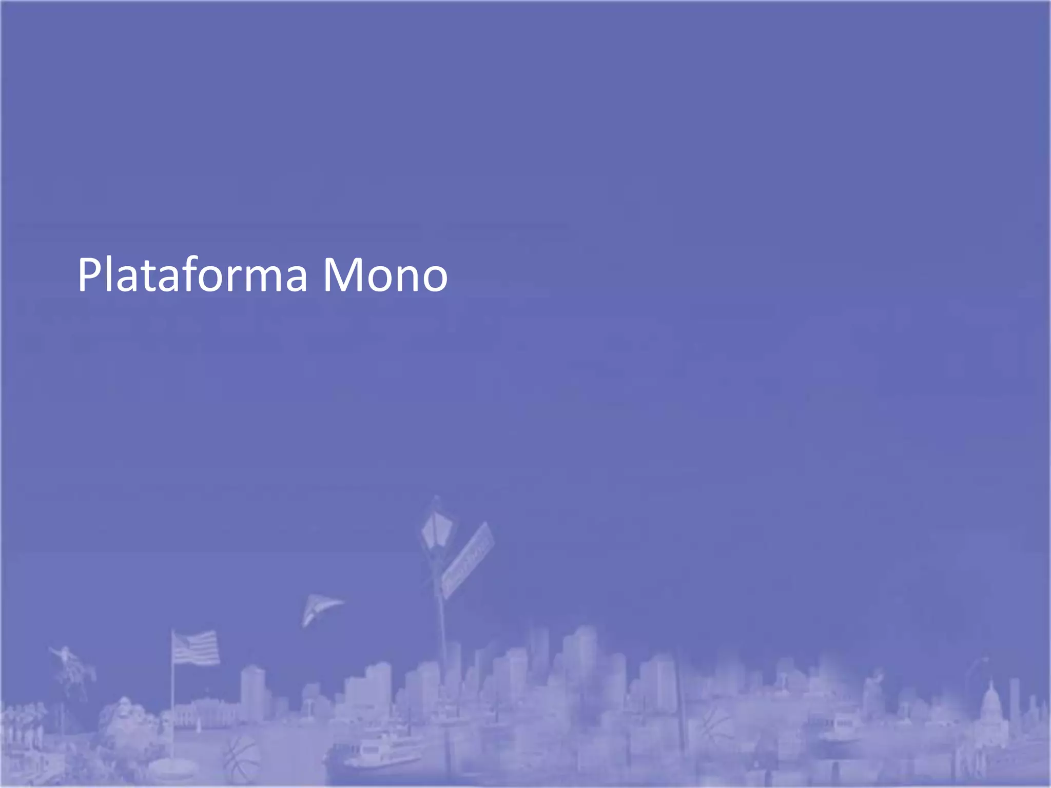 Plataforma Mono
 