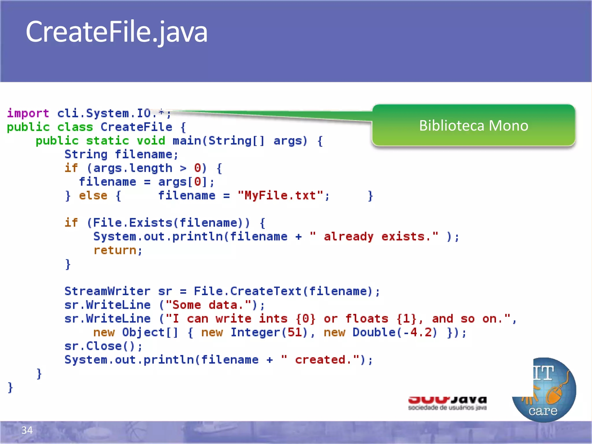 34
CreateFile.java
Biblioteca Mono
 
