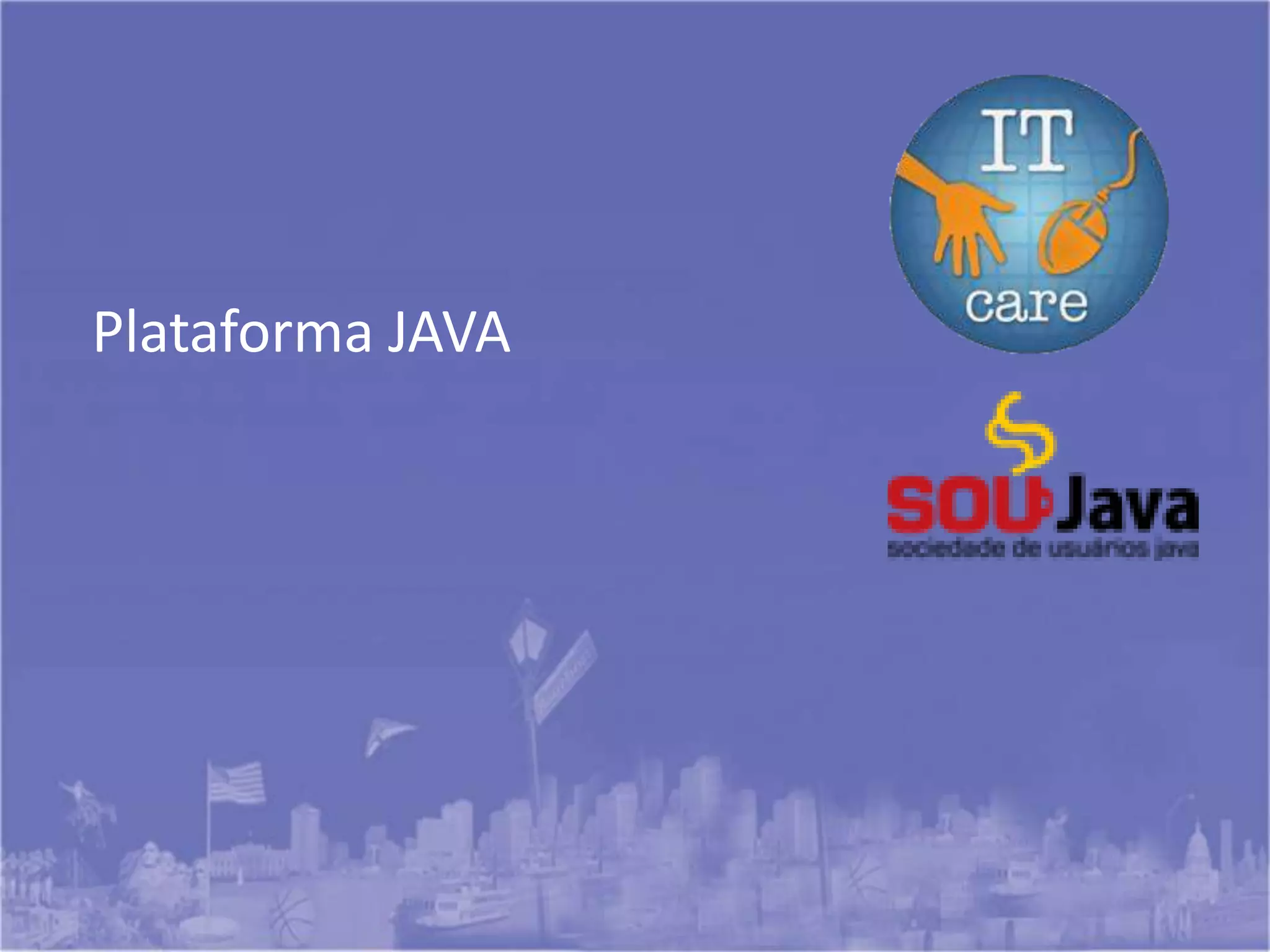 Plataforma JAVA
 