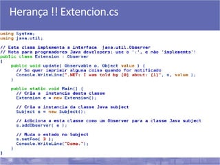 38
Herança !! Extencion.cs
 