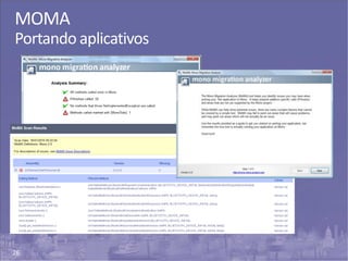 26
MOMA
Portando aplicativos
 