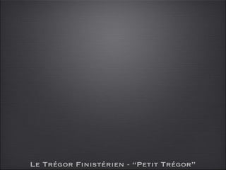 Le Trégor Finistérien - “Petit Trégor” 