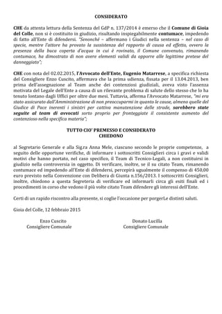 CONSIDERATO
CHE da attenta lettura della Sentenza del GdP n. 137/2014 è emerso che il Comune di Gioia
del Colle, non si è ...