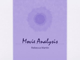 Movie Analysis
Rebecca	
  Martin	
  
 