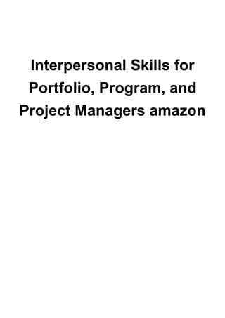 Interpersonal Skills for Portfolio, Program, and Project Managers ...