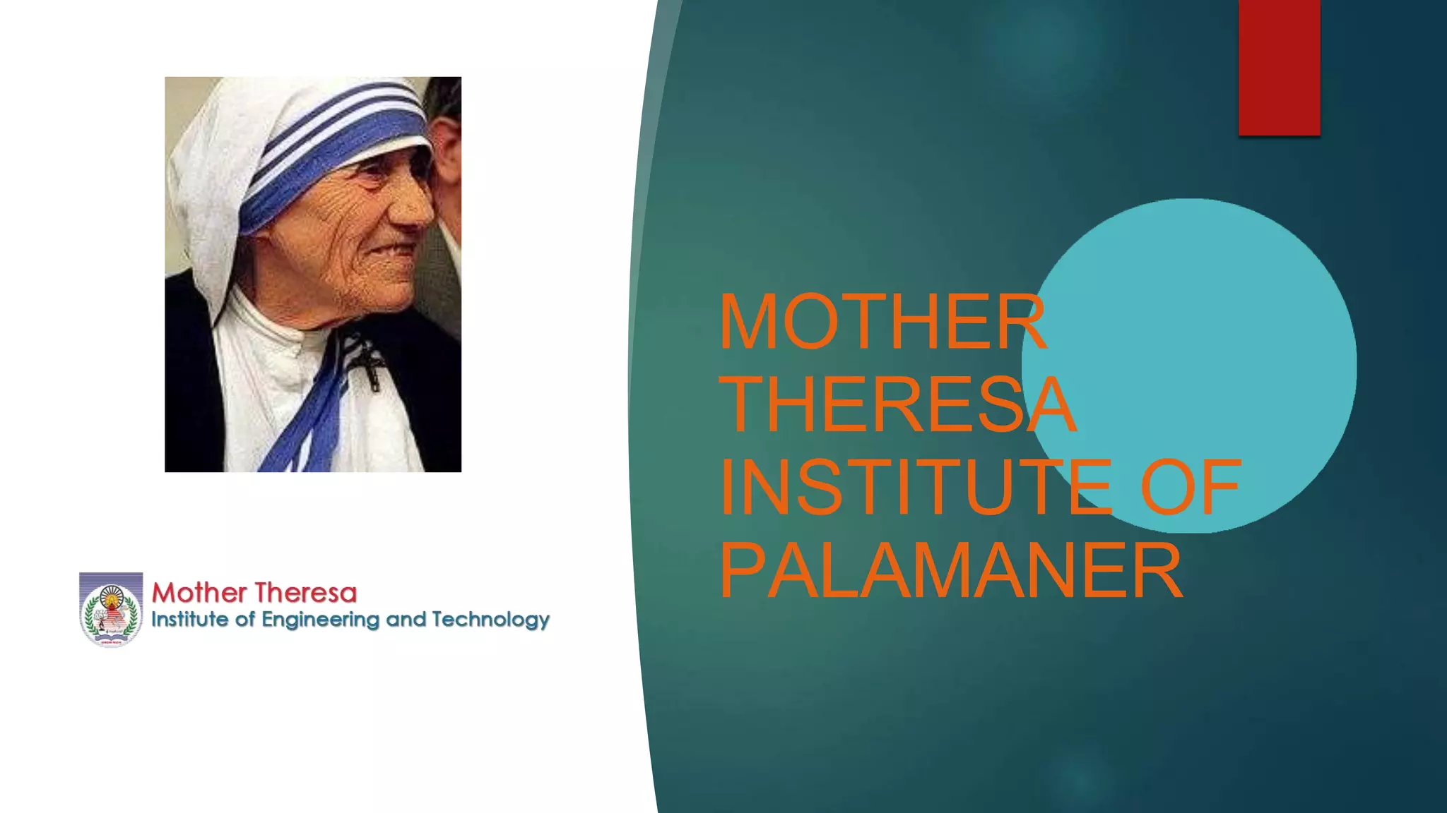 MOTHER
THERESA
INSTITUTE OF
PALAMANER
 