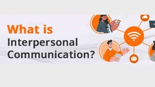 INTERPERSONAL COMMUNICATION POWERPOINT PRESENTATION | PPTX