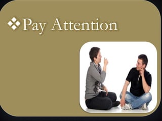 Pay Attention
 