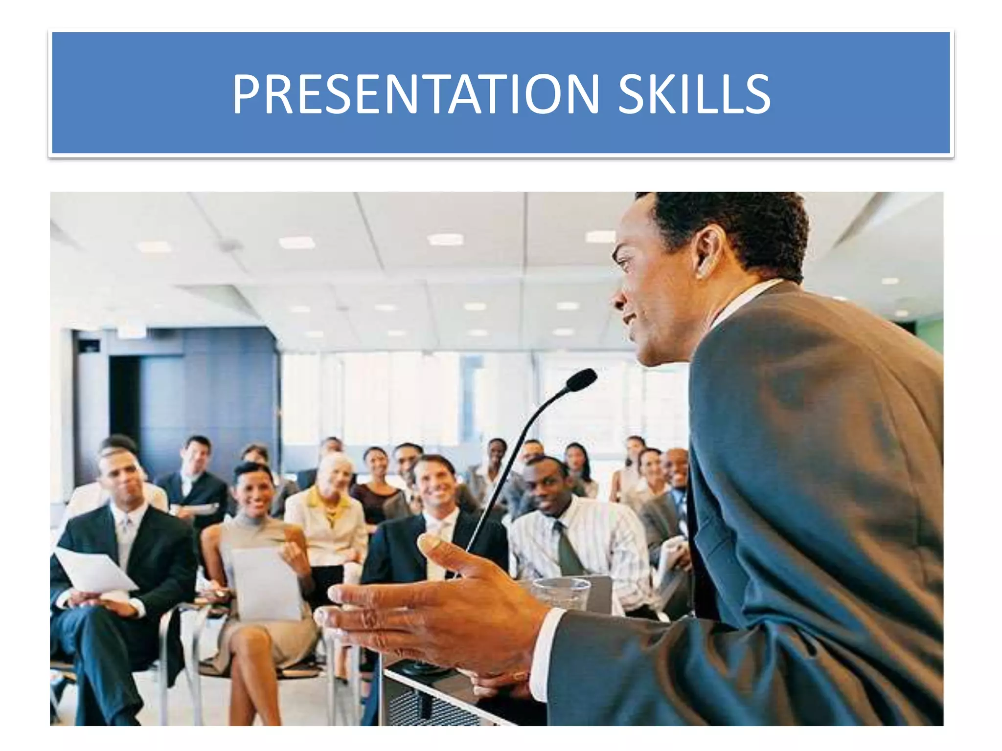 PRESENTATION SKILLS 
 