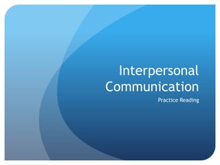 Interpersonal Communication Practice Reading 