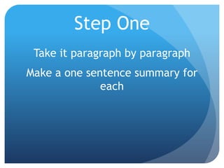 Step OneTake it paragraph by paragraph Make a one sentence summary for each